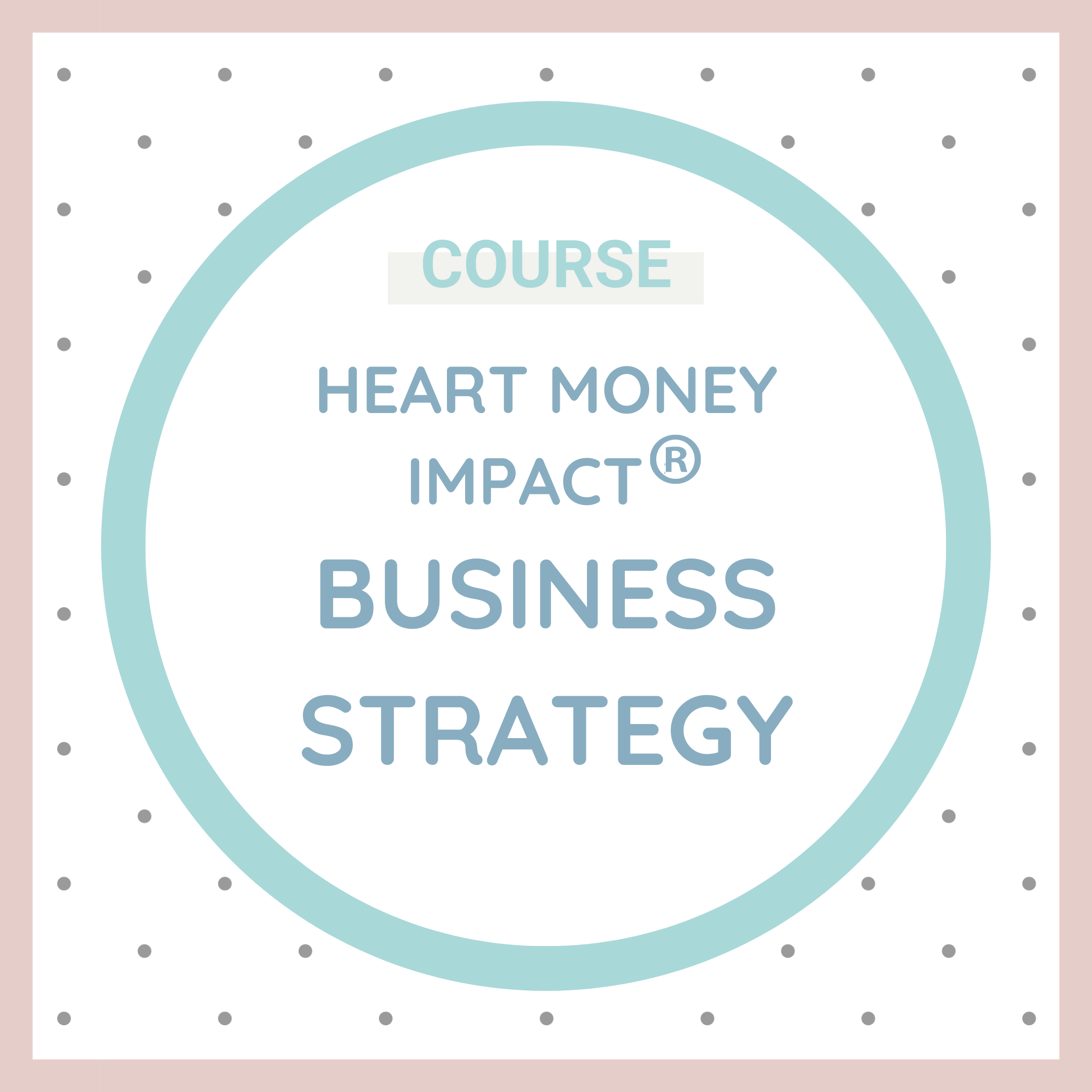 Heart Money Impact Business Strategy Course